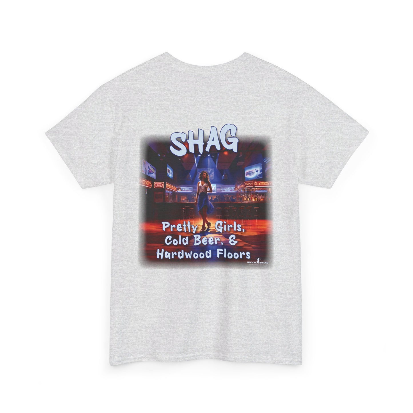 Shag: Pretty Girls, Cold Beer, Hardwood Floors - Boogie Brand TShirt